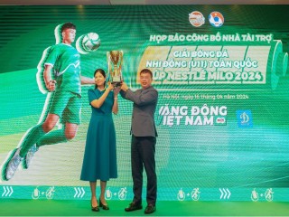 Nestlé MILO đồng hành cùng Giải Bóng đá Nhi đồng (U11) toàn quốc 2024